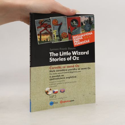 Čaroděj ze země Oz = The little stories of Oz = Malé čarodějné povídky ze země Oz