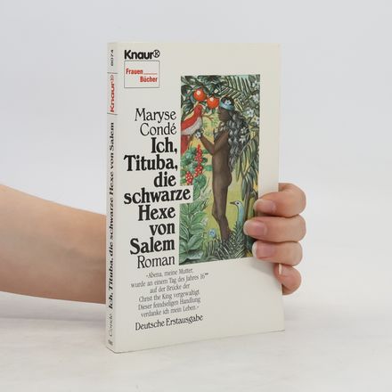 Ich, Tituba, die schwarze Hexe von Salem. Roman