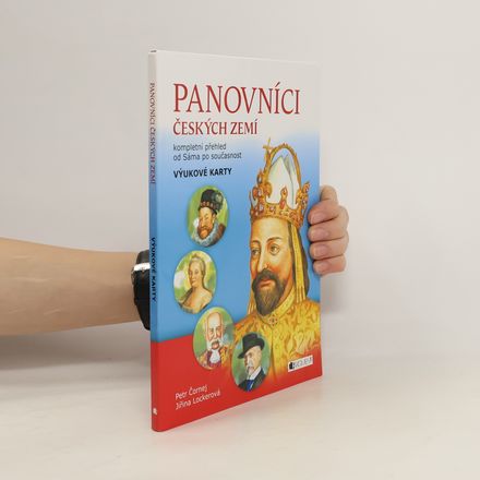 Panovníci českých zemí kompletní přehled od Sáma po současnost : výukové karty