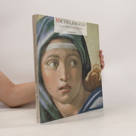 Michelangelo. La Cappella Sistina