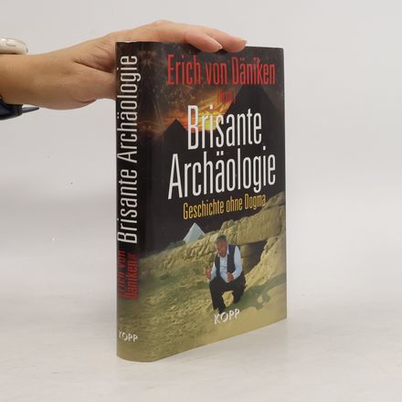 Brisante Archäologie