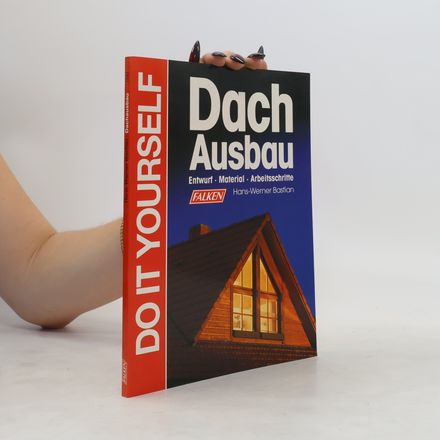 Dachausbau. Entwurf, Material, Arbeitsschritte.
