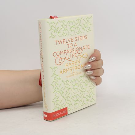 Twelve steps to a compassionate life
