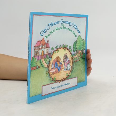City Mouse - Country Mouse And Two More Mouse Tales From Aesop