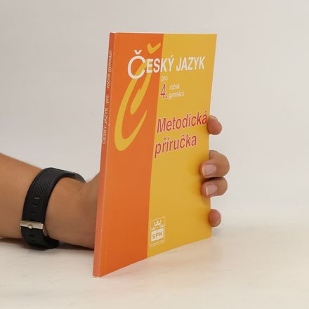 Český jazyk pro 4.ročník gymnázií Metodická příručka