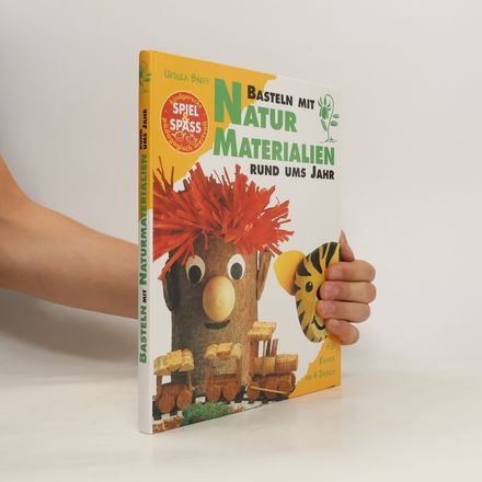 Basteln mit Naturmaterialien. Rund ums Jahr