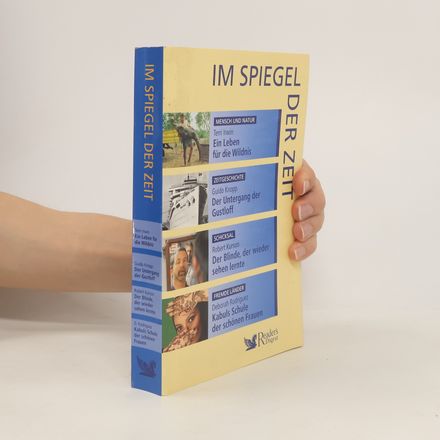 Ein Leben für die Wildnis. Der Untergang der Gustloff. Der Blinde, der wieder sehen lernte. Kabuls Schule der schönen Frauen
