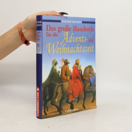 Das große Hausbuch für die Advents- und Weihnachtszeit