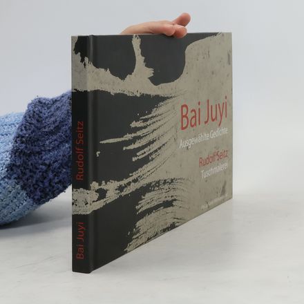 Bai Juyi. Ausgewählte Gedichte