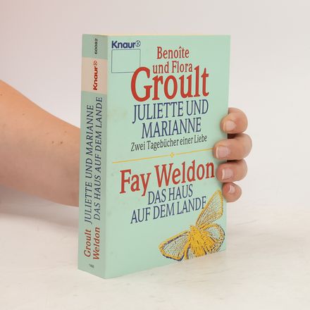 Juliette und Marianne; Das Haus auf dem Lande (2 Bücher in einem Band)