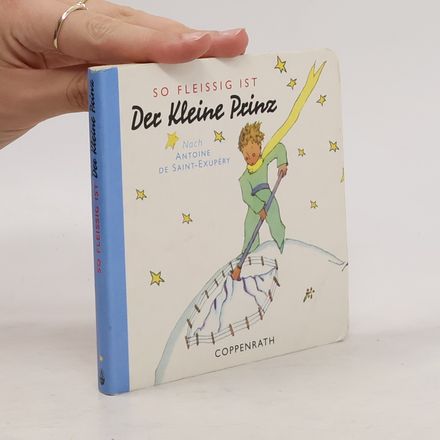 So fleissig ist der Kleine Prinz