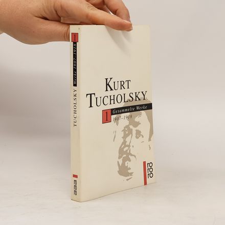 Kurt Tucholsky. Gesammelte Werke 1. 1907-1918