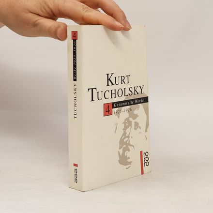 Kurt Tucholsky. Gesammelte Werke 4: 1925-1926