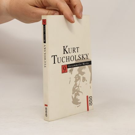 Kurt Tucholsky. Gesammelte Werke 9