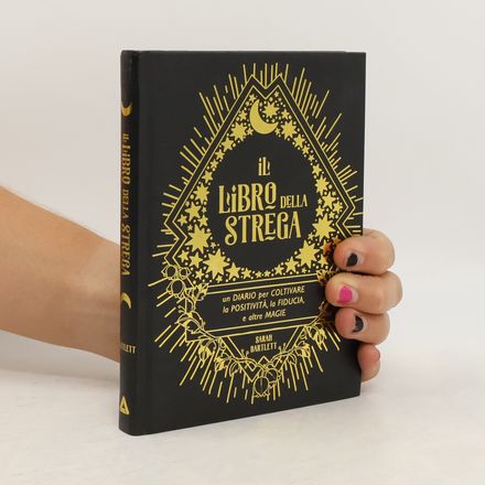 Il libro della strega. Un diario per coltivare la positività, la fiducia e altre magie