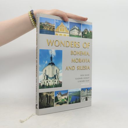The wonders of Bohemia, Moravia and Silesia