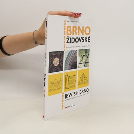 Brno židovské. Historie a památky židovského osídlení města Brna