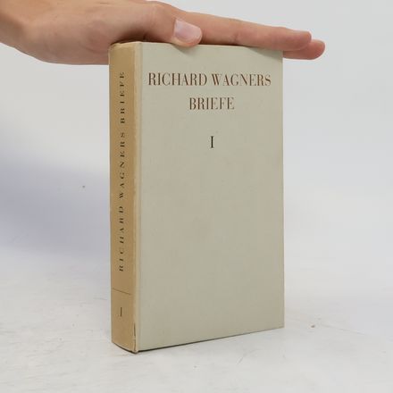 Richard Wagners briefe I