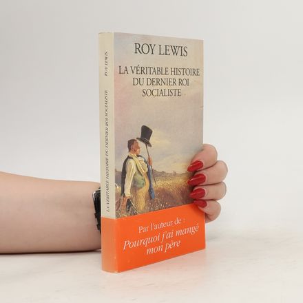 La Véritable Histoire du Dernier Roi Socialiste
