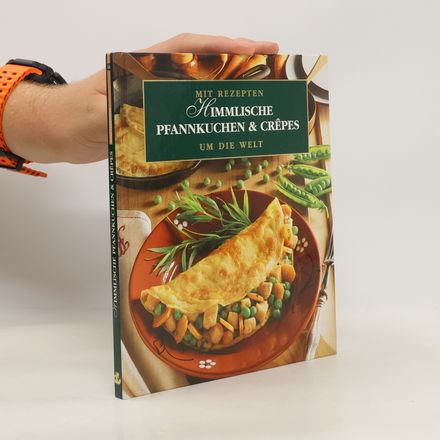 Himmlische Pfannkuchen & Crêpes