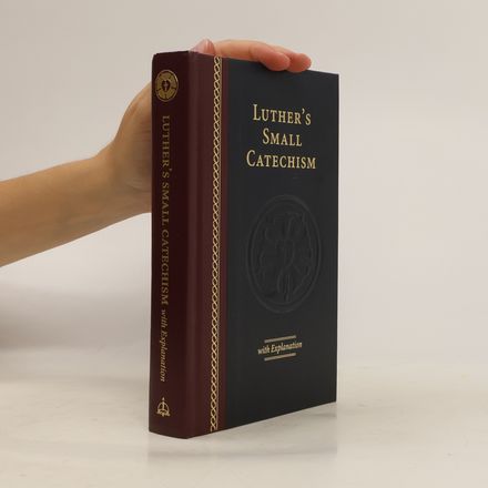 Luther's Small Catechism with Explanation - 2017 Edition