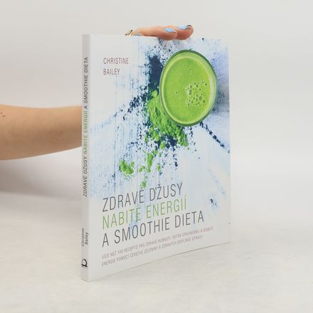 Zdravé džusy nabité energií a smoothie dieta