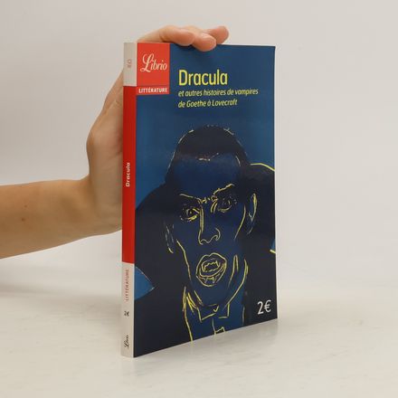 Dracula et autres histoires de vampires : De Goethe a Lovecraft (French)