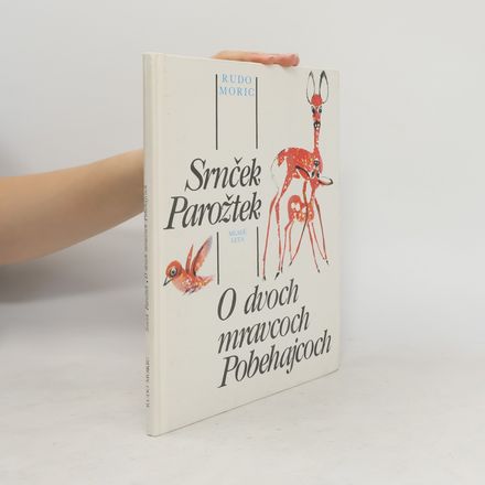 Srnček Parožtek. O dvoch mravcoch Pobehajcoch.