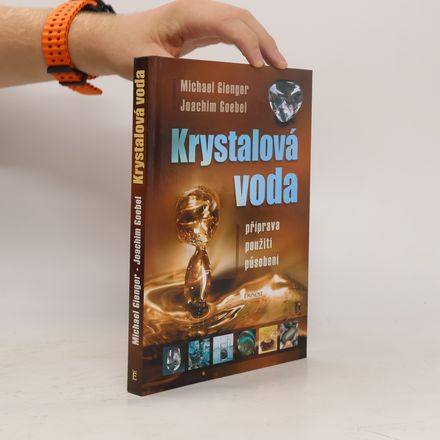 Krystalová voda: Příprava, použití, působení