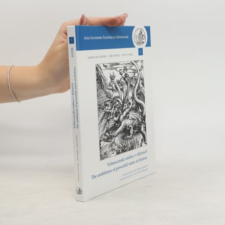 Velmocenské ambice v dějinách = The ambitions of powerful states in history