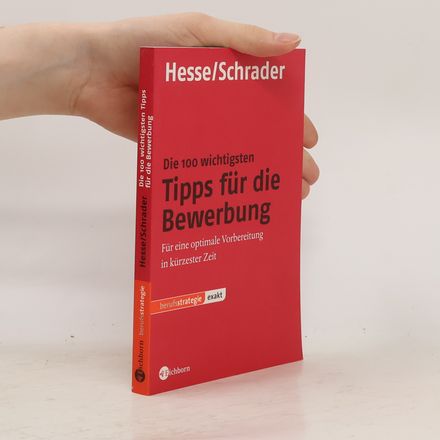 Die 100 wichtigsten Tipps zur Bewerbung