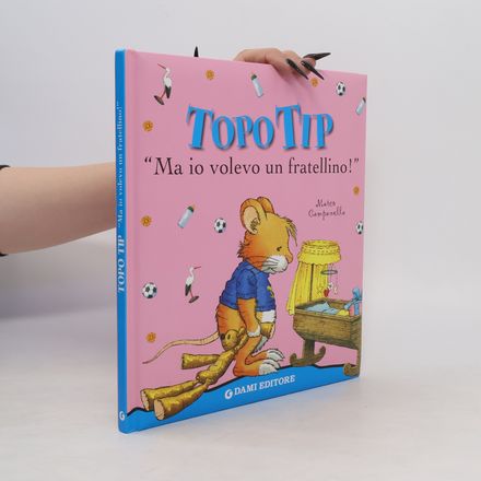 Topo Tip. Ma io volevo un fratellino!