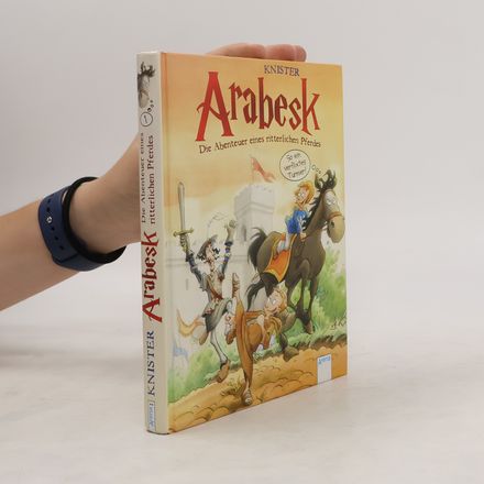 Arabesk. Die Abenteuer eines ritterlichen Pferdes 1