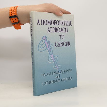 A Homoeopathic Approach to Cancer