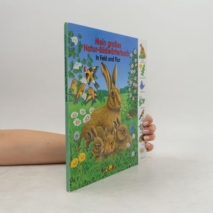 Mein großes Natur-Bildwörterbuch. In Feld und Flur
