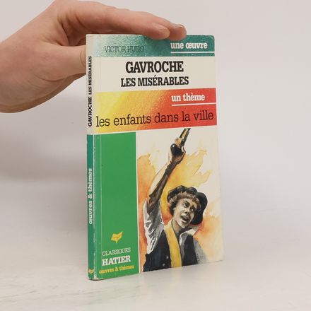 Œuvres & thèmes: Gavroche Les Misérables