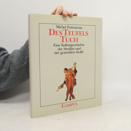 Des Teufels Tuch. Eine Kulturgeschichte der Streifen und der gestreiften Stoffe