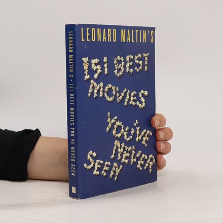 Leonard Maltin's 151 Best Movies You've Never Seen