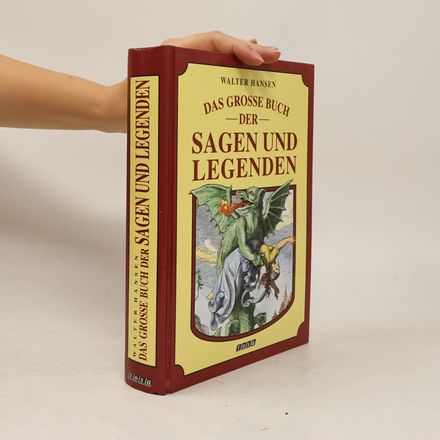 Das grosse Buch der Sagen und Legenden