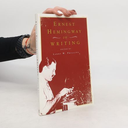 Ernest Hemingway on Writing