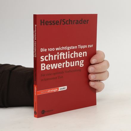 Die 100 wichtigsten Tipps zur schriftlichen Bewerbung