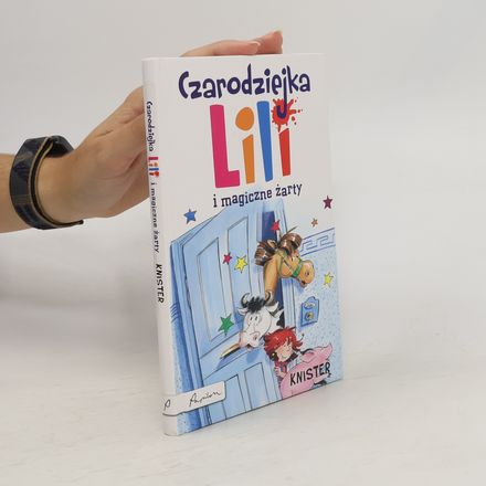 Czarodziejka Lili i magiczne żarty
