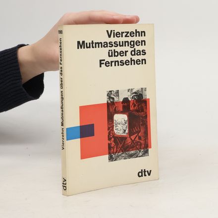 Vierzehn Mutmaßungen über das Fernsehen