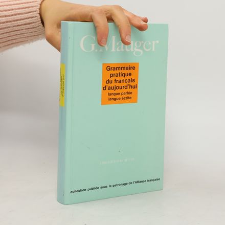 Grammaire pratigue du francais d'aujourd'hui : langue parlée, langue écrite