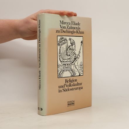 Von Zalmoxis zu Dschingis-Khan
