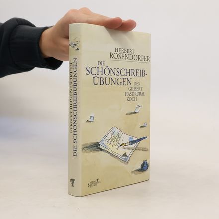 Die Schönschreibübungen des Gilbert Hasdrubal Koch