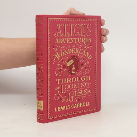 Alice's Adventures in Wonderland and Through the Looking-Glass (Barnes & Noble Collectible Classics: Flexi Edition)