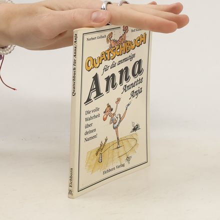 Quatschbuch für die anmutige Anna, Hanna, Anja, Annette