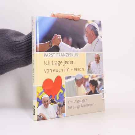 Ich trage jeden von euch im Herzen