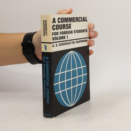 A Commercial Course for Foreign Students. Volume One